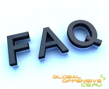FAQ - Вопросы и Ответы по игре Counter-Strike Global Offensive